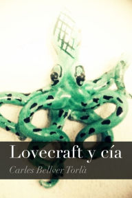 Title: Lovecraft y cía, Author: Carles Bellver Torlà