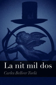 Title: La nit mil dos, Author: Carles Bellver Torlà