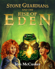 Title: Stone Guardians and the Rise of Eden, Author: Jem McCusker