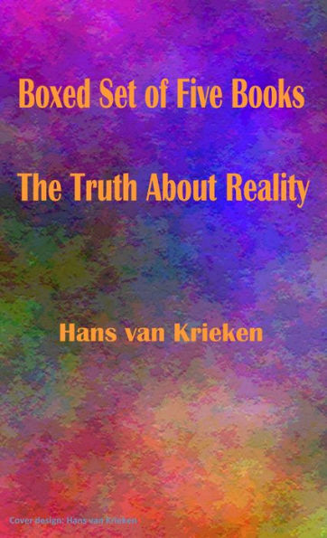 Boxed Set of Five Books: The Truth About Reality
