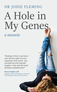 Title: A Hole in My Genes: A Memoir, Author: Jodie Fleming