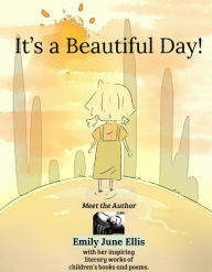 Title: It's a Beautiful Day!, Author: Emily June Ellis
