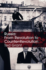 Title: Russia: From Revolution To Counter-Revolution, Author: Ted Grant