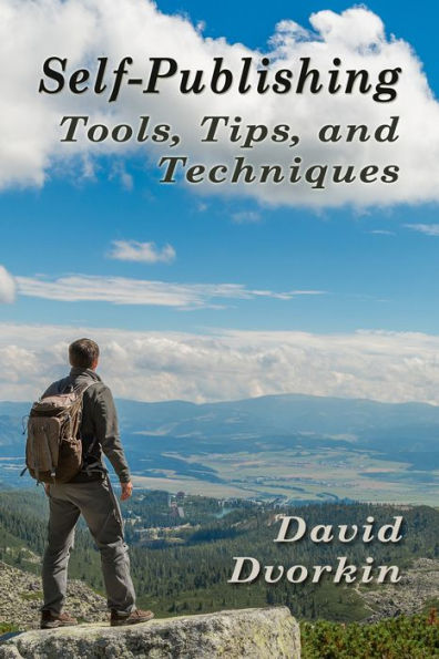 Self-Publishing Tools, Tips, and Techniques