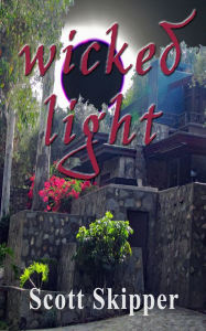 Title: Wicked Light, Author: Scott Skipper