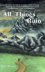 Title: All Things Ruin, Author: R.L. Dean