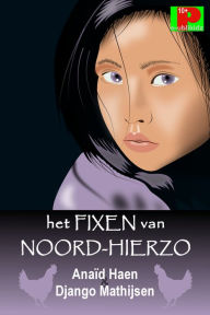 Title: Het fixen van Noord-Hierzo, Author: Anaïd Haen