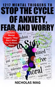 Title: 1217 Mental Triggers to Stop the Cycle of Anxiety, Fear, and Worry, Author: Nicholas Mag