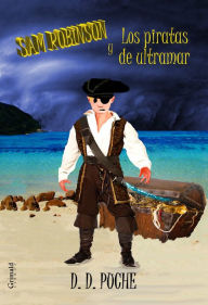 Title: Sam Robinson y Los piratas de ultramar, Author: D. D. Puche