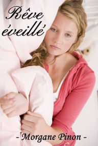 Title: Rêve éveillé, Author: Morgane Pinon