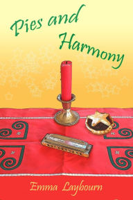 Title: Pies and Harmony, Author: Emma Laybourn