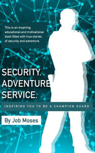 Title: Security Adventure Service, Author: Job Moses