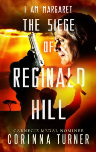 Title: The Siege of Reginald Hill, Author: Corinna Turner