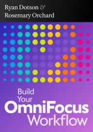 Title: Build Your OmniFocus Workflow, Author: Rosemary Orchard