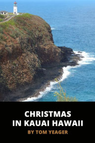 Title: Christmas in Kauai Hawaii, Author: Tom Yeager