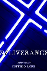 Title: Deliverance, Author: Coffie O. Lore