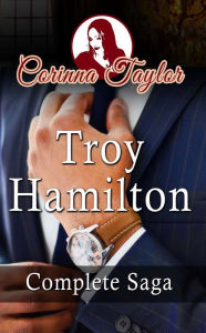 Title: Troy Hamilton, Complete Saga, Author: Corinna Taylor