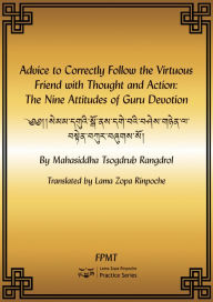 Title: Advice to Correctly Follow the Virtuous Friend with Thought and Action: The Nine Attitudes of Guru Devotion eBook, Author: FPMT