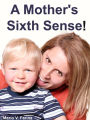 A Mother's Sixth Sense!