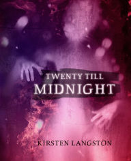 Title: Twenty Till Midnight, Author: Kirsten Langston