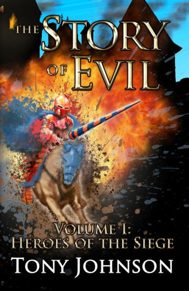 The Story of Evil: Volume I: Heroes of the Siege