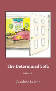 Title: The Determined Sofa, Author: Caroline Leland