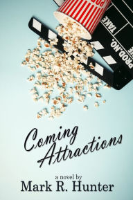 Title: Coming Attractions, Author: Mark R Hunter