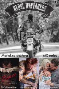 Title: Rebel Wayfarers MC Vol 10-12, Author: MariaLisa deMora