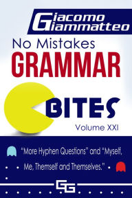 Title: No Mistakes Grammar Bites, Volume XXI, 