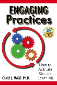 Title: Engaging Practices: How to Activate Student Learning, Author: Cristal McGill