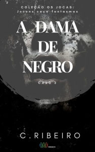 Title: A Dama de negro: Os JOCAS - Caso 3, Author: C. Ribeiro