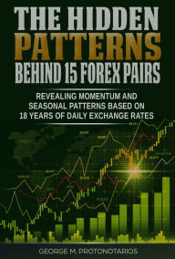 Title: The Hidden Patterns behind 15 Forex Pairs, Author: George Protonotarios