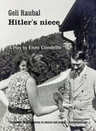 Title: Geli Raubal- Hitler's Niece, Author: Enzo Condello