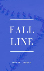 Title: Fall Line, Author: Michael Gehron