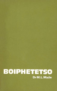 Title: Boiphetetso, Author: ML Maile