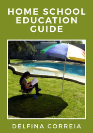 Title: Home School Education Guide, Author: Delfina Correia