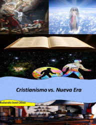 Title: Cristianismo vs. Nueva Era, Author: Rolando José Olivo