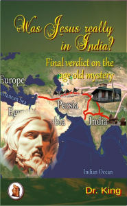 Title: Was Jesus Really In India?: Final Verdict On The Age-old Mystery, Author: Dr.King