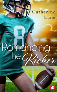 Title: Romancing the Kicker, Author: Catherine Lane