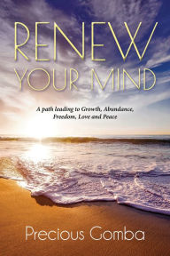 Title: Renew Your Mind, Author: Precious Gomba