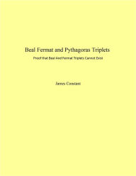 Title: Beal Fermat and Pythagoras Triplets, Author: James Constant