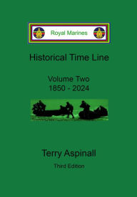 Title: Royal Marines Historical Time Line. Volume Two Third Edition., Author: Terry Aspinall