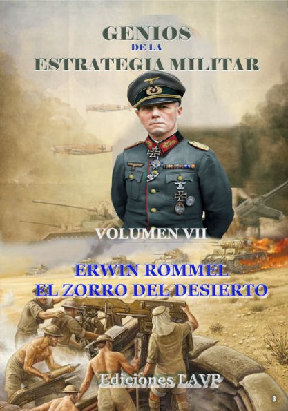 Genios de la Estrategia Militar Volumen VII Erwin Rommel El Zorro del Desierto