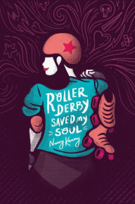 Title: Roller Derby Saved My Soul, Author: Nancy Kenny