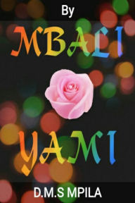 Title: Mbali Yami, Author: D.M.S Mpila