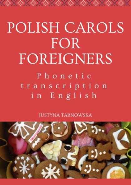 Polish Carols for Foreigners. Phonetic Transcription in English
