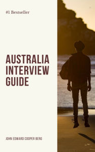 Title: Australia Interview Guide, Author: John Edward Cooper Berg