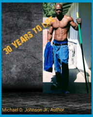 Title: 30 Years to Life, Author: Michael Johnson Jr