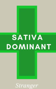 Title: Sativa Dominant, Author: Stranger