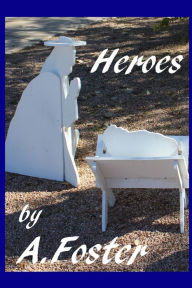 Title: Heroes, Author: A. Foster